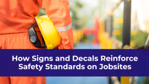 How signs and decals reinforce safety standards on jobsites