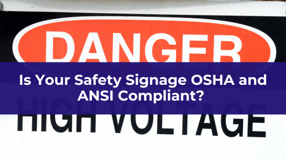 Safety Signage OSHA and ANSI Compliant